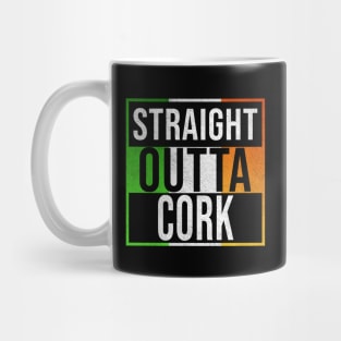 Straight Outta Cork - Gift for Irish, Irishmen , Irishwomen,paddy, From Cork in Ireland Irish Mug